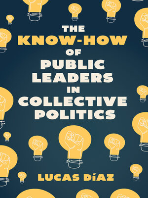 cover image of The Know-How of Public Leaders in Collective Politics